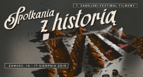 7. Zamojski Festiwal Filmowy „Spotkania z historią” 
